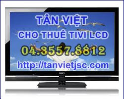 Tan Viet cho thue Tivi tot nhat Re nhat Lon nhat